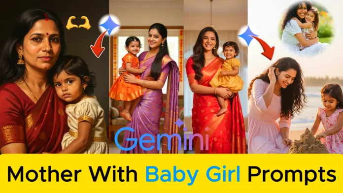 Trending Gemini AI Photo Prompt Copy Paste For Baby Girl (Mother And Baby Gemini Prompt) Mother and Baby Girl Prompts for Gemini AI